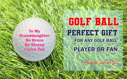 Custom To My Granddaughter Golf Ball A