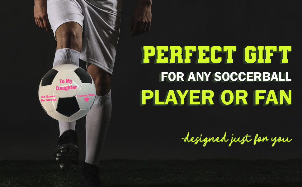 To My Daughter Soccer Ball 3