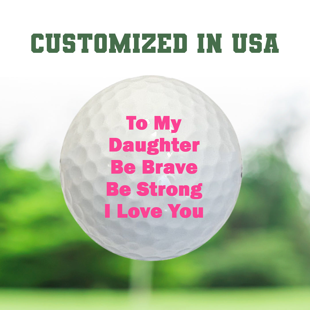 Custom To My Daughter Ever Golf Balls A