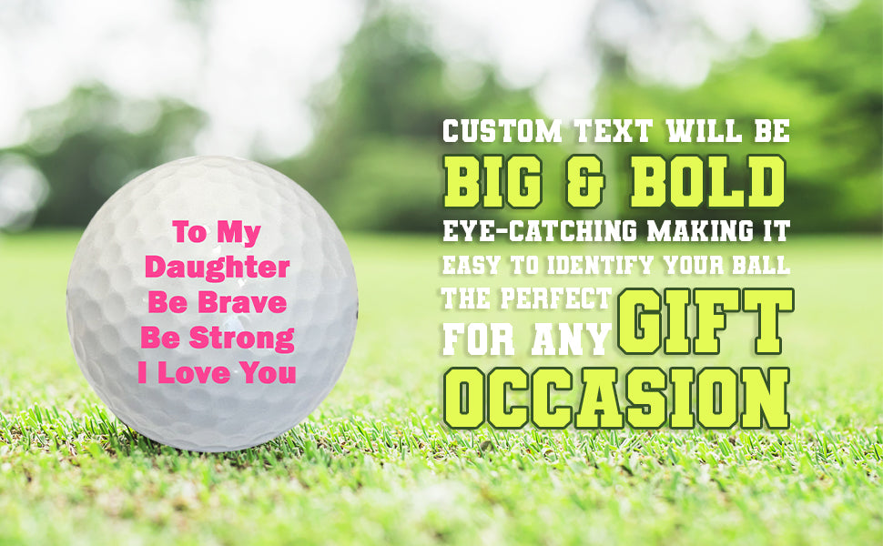 Custom To My Daughter Ever Golf Balls B