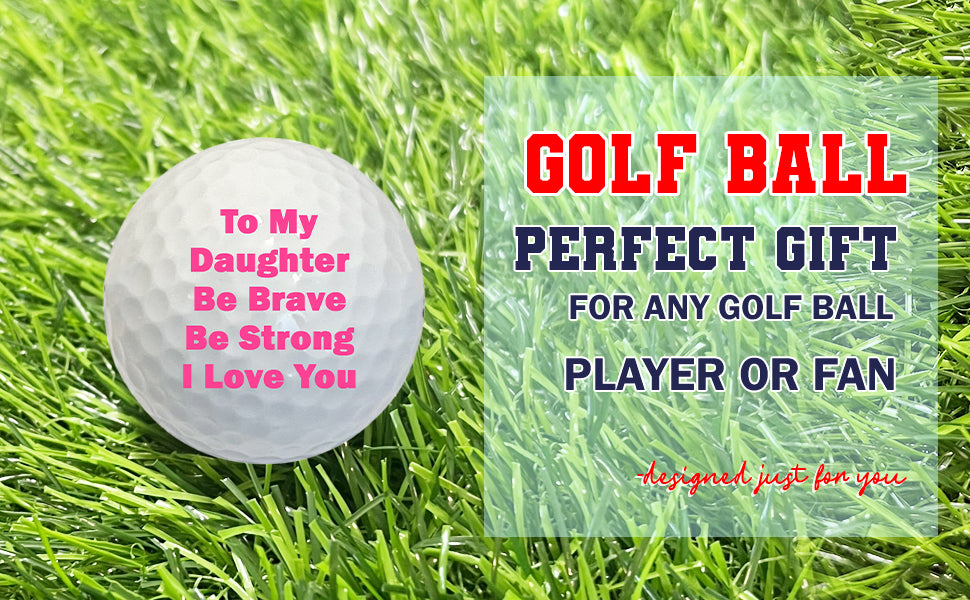 Custom To My Daughter Ever Golf Balls C